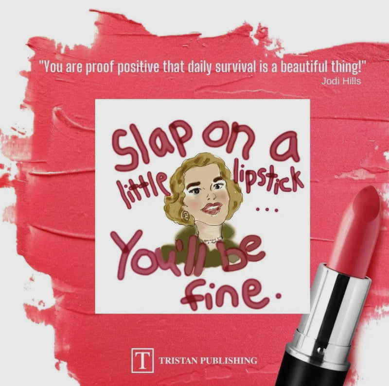 Slap On A Little Lipstick by Jodi Hills