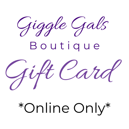 Gift Card For Giggle Gals Boutique ONLINE ONLY